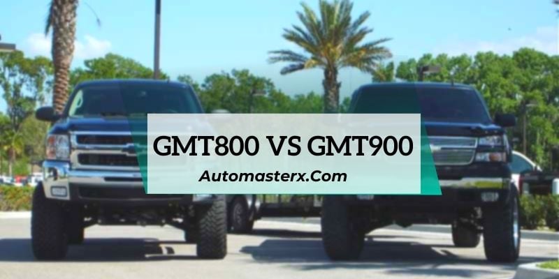 GMT800 Vs GMT900