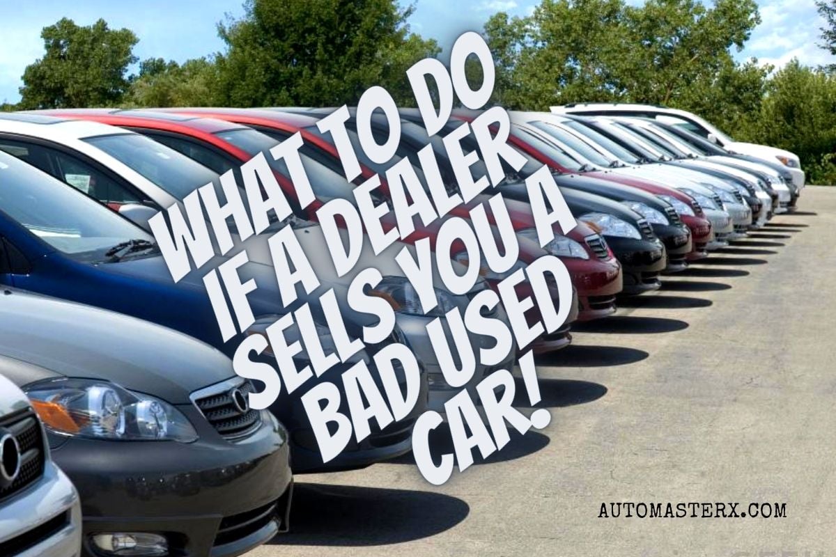 what-to-do-if-a-dealer-sells-you-a-bad-used-car